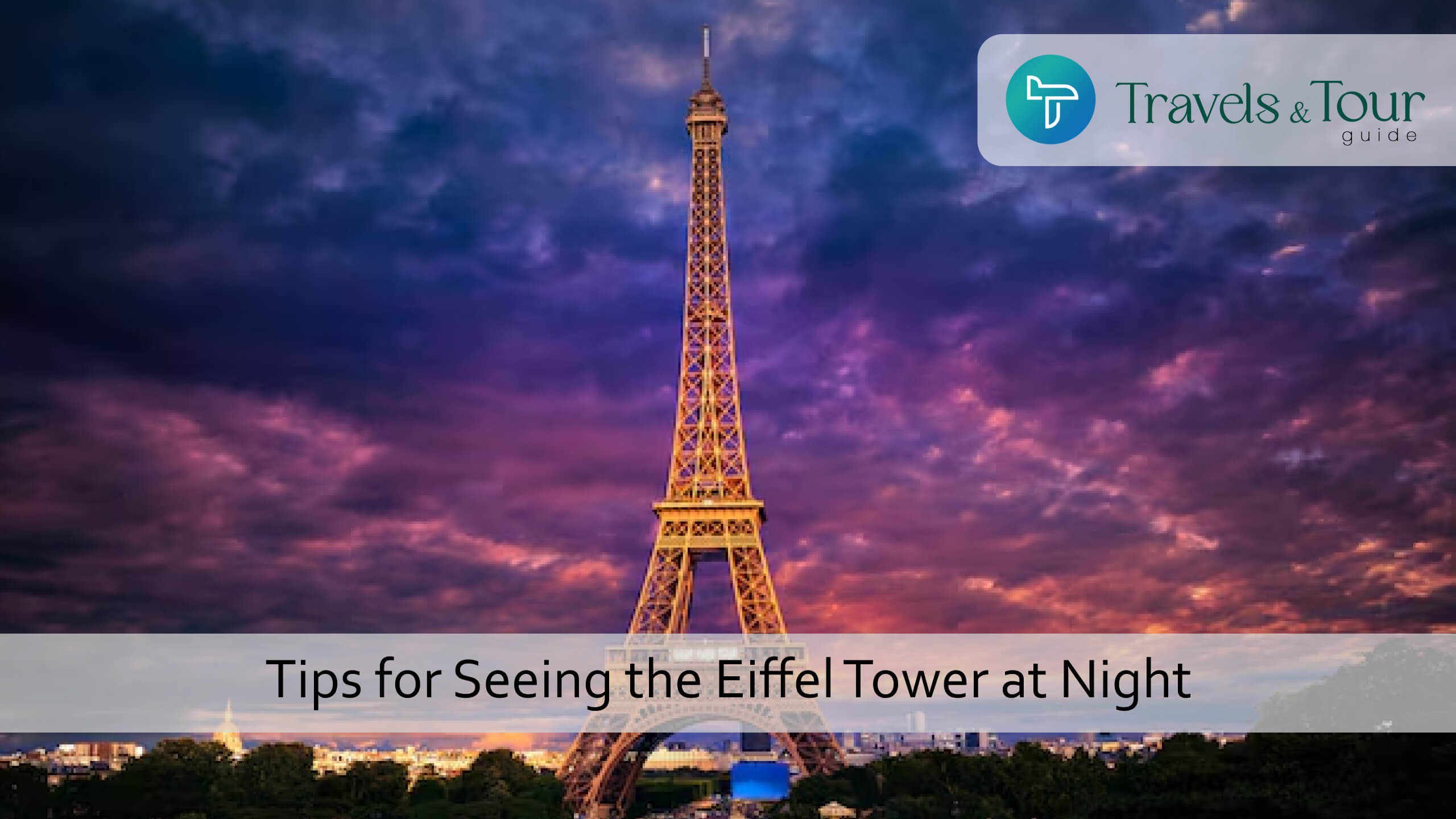Tips for Seeing the Eiffel Tower at Night