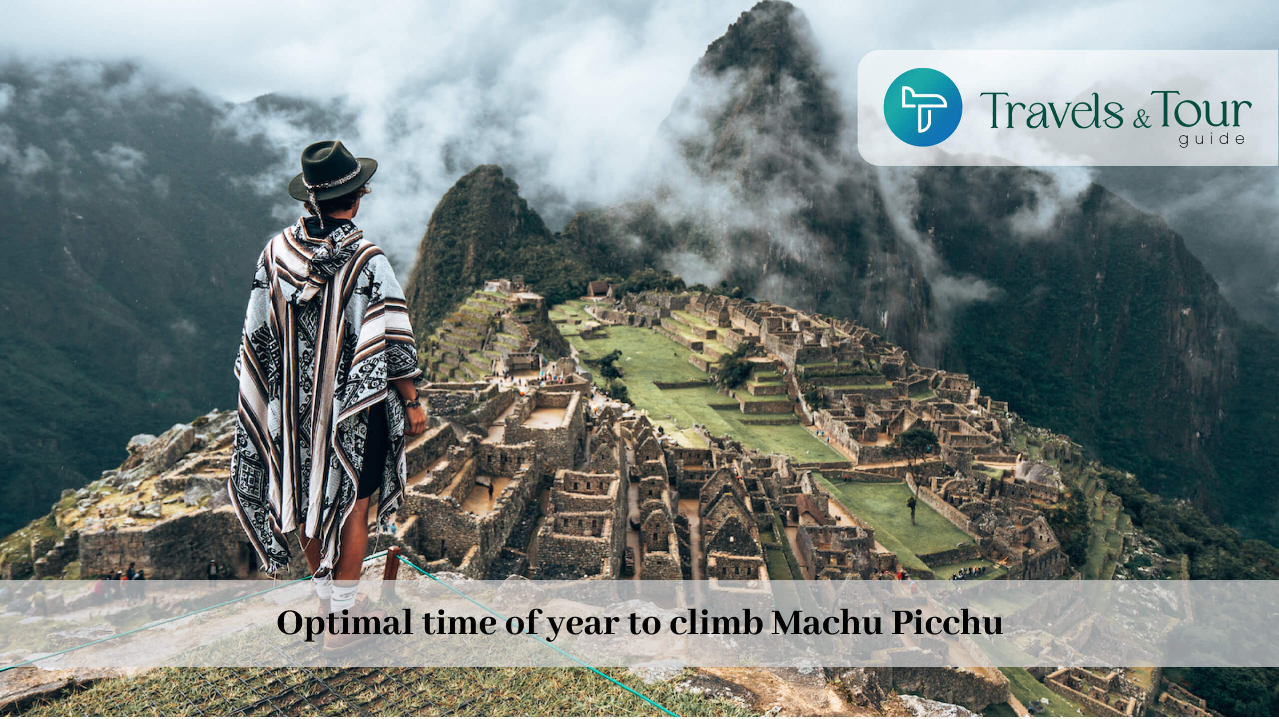 Optimal time of year to climb Machu Picchu