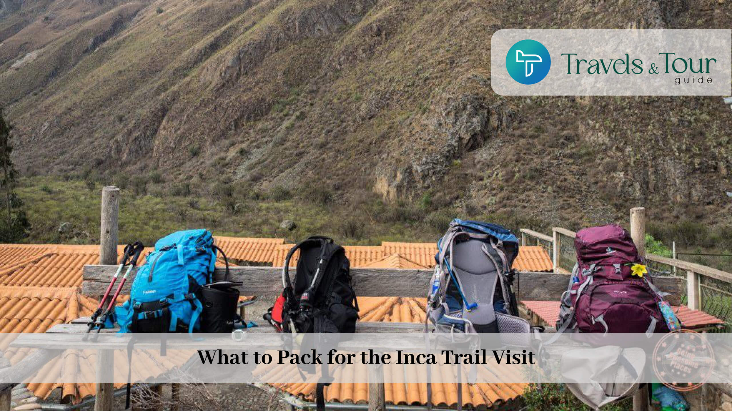 What to Pack for the Inca Trail Visit